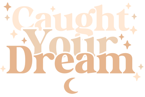 Caught Your Dream